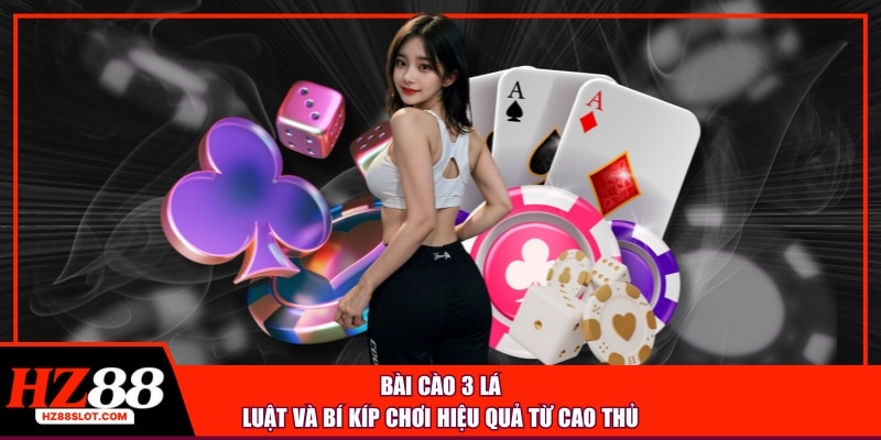Bài cào 3 lá luật và bí kíp chơi hiệu quả từ cao thủ